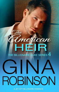 Title: The American Heir: A Jet City Billionaire Serial Romance, Author: Gina Robinson