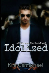 Title: Idolized, Author: Kim Carmichael