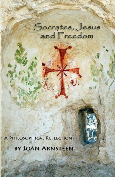 Socrates, Jesus and Freedom: A Philosophical Reflection