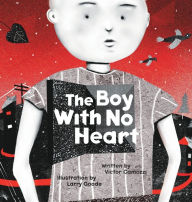 Title: The Boy with No Heart, Author: Victor Camozzi