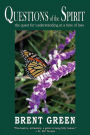 Questions of the Spirit: The Quest for Understanding at a Time of Loss