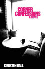 Corner Confessions: Everyone has a secret. What's yours?