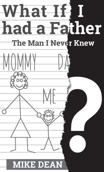 What if I had a Father? The Man I Never Knew