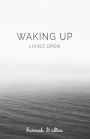 Waking Up: Living Open