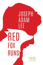 Red Fox Runs: Poems 2011-2016