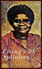 Living with Splinters