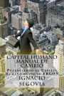 Capital Humano: Manual de Cambio: Potenciando el Capital Humano desde su ERGON