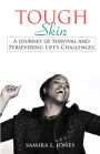 Tough Skin: A Journey of Survival and Persevering Life's Challenges