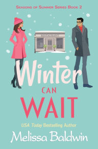 Title: Winter Can Wait: A Novella, Author: Melissa Baldwin