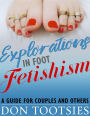 Explorations in Foot Fetishism: a guide for couples and others