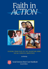 Title: Faith In Action: Guiding Principles of The Salvation Army Social Services Ministries, Author: Jim Winship