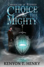 Choice of the Mighty: Chronicles of Stephen