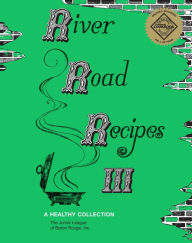 Title: River Road Recipes III: A Healthy Collection, Author: Junior League of Baton Rouge