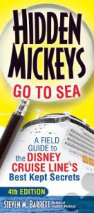 Title: Hidden Mickeys Go To Sea: A Field Guide to the Disney Cruise Line's Best Kept Secrets, Author: Steven M. Barrett