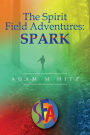 The Spirit Field Adventures: Spark