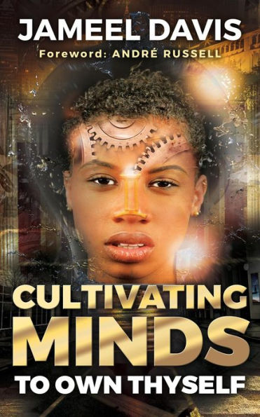 Cultivating Minds To Own Thyself