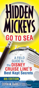 Title: Hidden Mickeys Go To Sea: A Field Guide to the Disney Cruise Line's Best Kept Secrets, Author: Steven M. Barrett