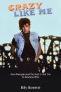 Crazy Like Me: From Memphis And The Rock 'n Roll Trio To Fleetwood Mac