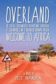 Title: OVERLAND: Welcome to Africa, Author: Pete Mandra