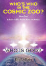 Who Is God? Book Two: A Guide to ETs, Aliens, Gods & Angels