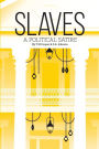 Slaves: A Political Satire