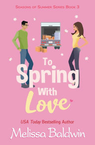 Title: To Spring With Love: A Novella, Author: Melissa Baldwin