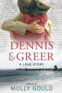 Dennis and Greer: A Love Story