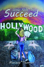 How Not to Succeed in Hollywood