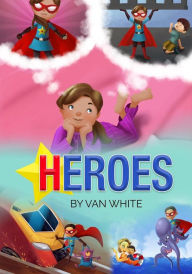 Title: HEROES, Author: Van White
