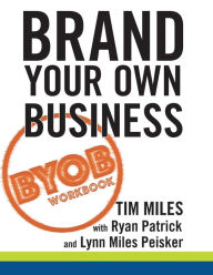 Title: The Brand Your Own Business Workbook: A Step-by-Step Guide to Being Known, Liked, and Trusted in the Age of Rapid Distraction, Author: Ryan Patrick