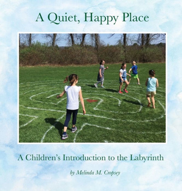 a-quiet-happy-place-a-children-s-introduction-to-the-labyrinth-by