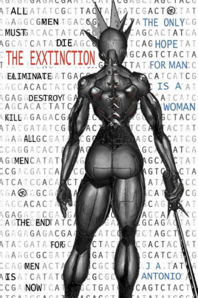 The EXXtinction: The Only Hope for Man is a Woman