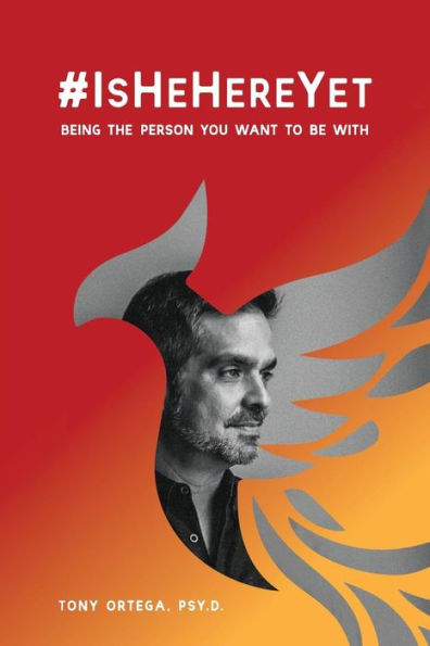 #IsHeHereYet: Being the Person You Want to Be With