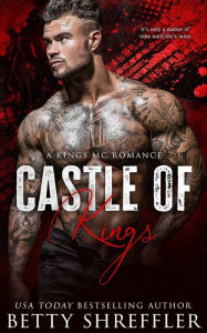 Title: Castle of Kings (Kings MC Romance Series #1), Author: Betty Shreffler
