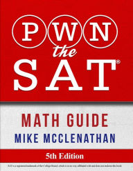 Title: PWN the SAT: Math Guide, Author: Mike McClenathan