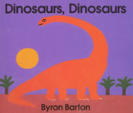 Title: Dinosaurs, Dinosaurs Board Book, Author: Byron Barton