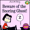 Beware of the Snoring Ghost!