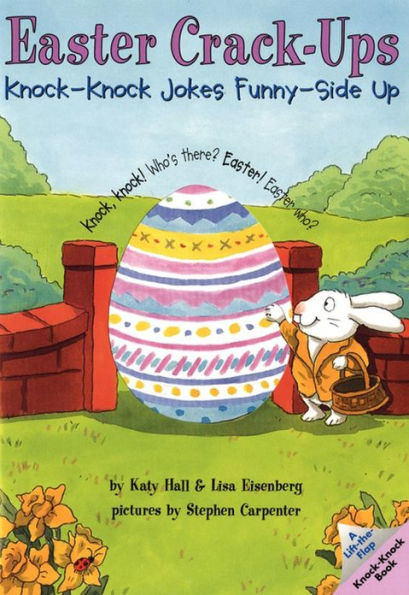 Easter Crack-Ups: Knock-Knock Jokes Funny-Side Up