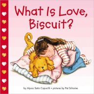 Title: What Is Love, Biscuit?, Author: Alyssa Satin Capucilli