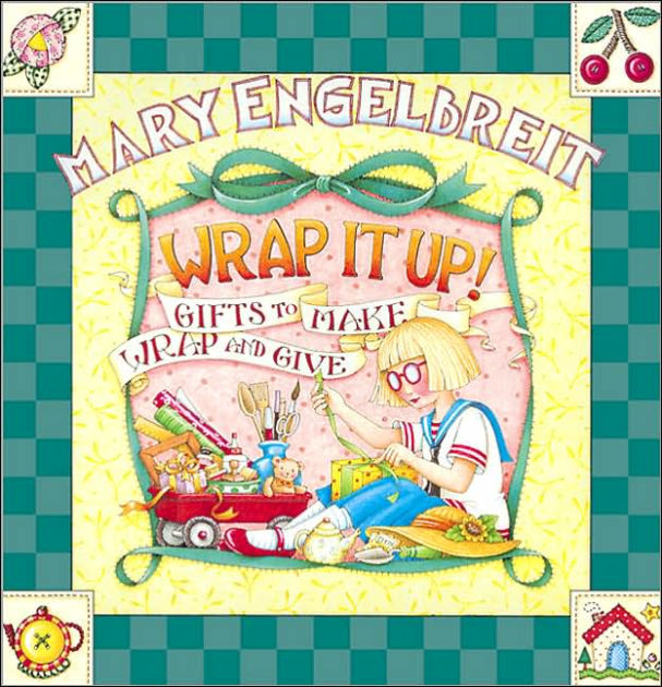 Wrap It Up! Gifts to Make, Wrap and Give by Mary Engelbreit, Other