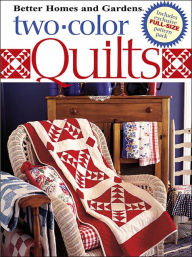 Two-Color Quilts (Better Homes and Gardens Series)