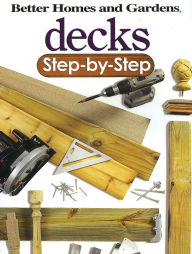 Decks Step-by-Step (Better Homes and Gardens)