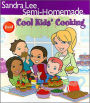 Sandra Lee Semi-Homemade Cool Kids' Cooking