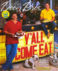 The Deen Bros. Y'all Come Eat