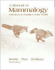 Title: A Manual of Mammalogy with Keys to Families of the World / Edition 3, Author: Robert E. Eugene Martin