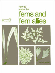 How to Know the Ferns and Fern Allies (The Pictured Key Nature Series) / Edition 1