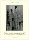 Title: Photojournalism: Content and Technique / Edition 2, Author: Greg Lewis