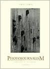 Photojournalism: Content and Technique / Edition 2