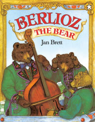 Title: Berlioz the Bear, Author: Jan Brett