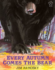 Title: Every Autumn Comes the Bear, Author: Jim Arnosky